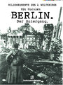 Berlin - Der Untergang