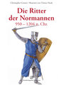 Die Ritter der Normannen - 950-1204 n. Chr.