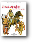 Sioux, Apachen und ihre Kriegszüge