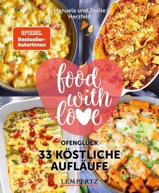 food with love: 33 köstliche Aufläufe, Artikelnummer: 9783960583691